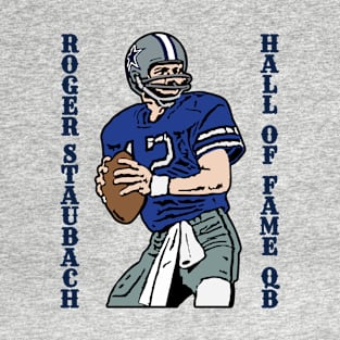 Roger Staubach - Hall of Fame Quarterback T-Shirt